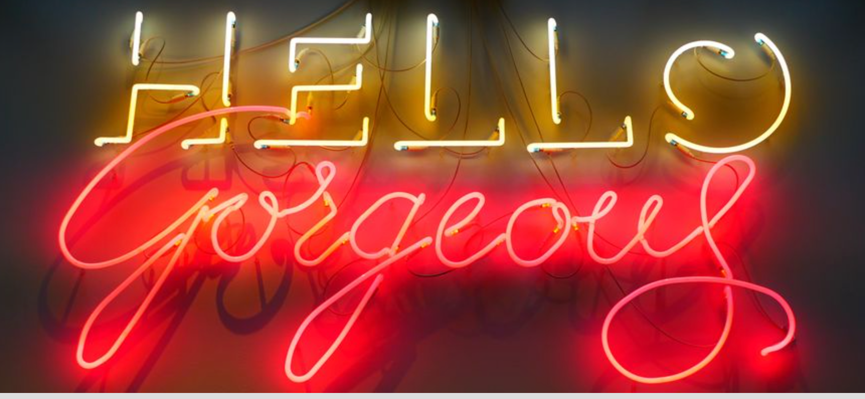 neon sign saying hello gorgeous
